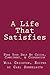 A Life That Satisfies by Will Crichton