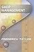 Shop Management by Frederick W Taylor (2008-02-17)