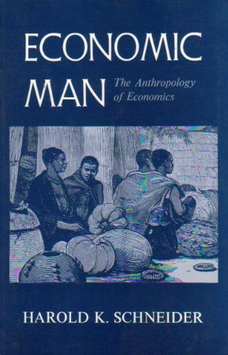 Economic Man: The Anthropology of Economics (Paperback)