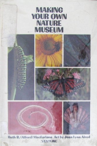 Making Your Own Nature Museum (Venture Books)
