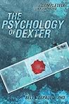 The Psychology of Dexter: Completely Unauthorized: 224 (Psychology of Popular Culture) by Leah Wilson (Contributor), Bella DePaulo (Editor) (7-Sep-2010) Paperback