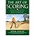 The Art of Scoring: The Ultimate On-course Guide to Short Game Strategy and Technique (Hardback) - Common