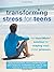Transforming Stress for Teens: The HeartMath Solution for Staying Cool Under Pressure (The Instant Help Solutions Series) by Rollin McCraty PhD (2016-08-01)