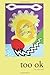 too ok [Paperback] [2011] (Author) Colin Herd