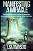 Manifesting a Miracle: The ...