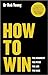 How to Win: The Argument, the Pitch, the Job, the Race 1st edition by Yeung, Rob (2014) Paperback