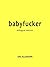 Babyfucker by Urs Allemann (2010-01-01)