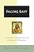 Facing East: A Pilgrim's Journey into the Mysteries of Orthodoxy by Frederica Mathewes-Green (2006-02-28)