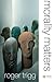 Morality Matters by Roger Trigg (2004-08-13)