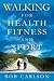 Walking for Health Fitness ...
