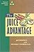 The juice advantage (Trillium nutrition series)