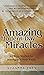 Amazing Modern-Day Miracles / Jesus Talked to Me Today