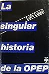 La singular historia de la OPEP (Spanish Edition)