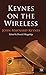 Keynes on the Wireless by J. Keynes (2010-09-15)