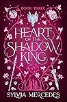 Heart of the Shadow King by Sylvia Mercedes