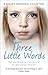 Three Little Words: The Hea...