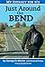 Just Around The Bend - My Journey for 9/11 Paperback August 15, 2014