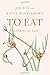 To Eat by Joe Eck