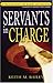 Servants in Charge: A Training Guide for Elders and Deacons by Keith M. Bailey (2007-04-01)