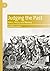 Judging the Past: Ethics, H...