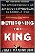 Dethroning the King: The Hostile Takeover of Anheuser-Busch, an American Icon by Julie MacIntosh (2011-11-08)
