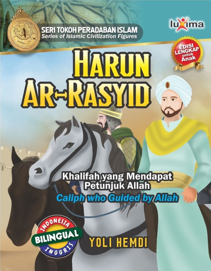 Harun Ar-Rasyid: Khalifah yang Mendapat Petunjuk Allah (Harun Ar-Rasyid: Caliph who Guided by Allah)