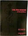 Civil War Medicine: An Illustrated History Civil War Medicine: An Illustrated History