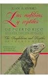 Los anfibios y reptiles de Puerto Rico