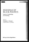 Dilemmas of Black Politics: Issues of Leadership and Strategy