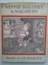 Minnie Maloney and Macaroni by Mark Alan Stamaty