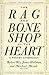 The Rag and Bone Shop of the Heart: Poetry Anthology
