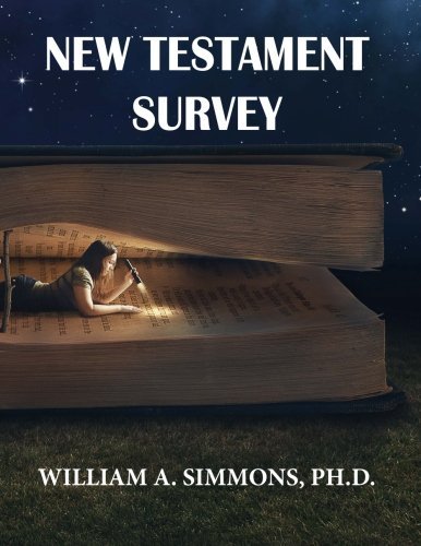 New Testament Survey: An Individualized Course by Dr. William A Simmons (2015-07-22)