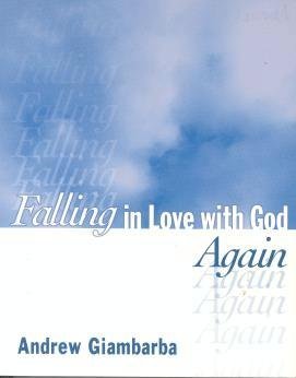 Falling in Love with God Again