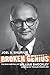 Broken Genius: The Rise and Fall of William Shockley, Creator of the Electronic Age by Shurkin, Joel N. (2008) Paperback