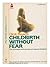 Dick-Read's childbirth without fear: The principles and practice of natural childbirth