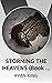 STORMING THE HEAVENS (Book ...