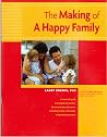 The Making of a Happy Family: A Workbook for Parents The Making of a Happy Family: A Workbook for Parents