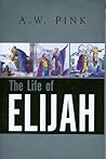 [The Life of Elijah] [By: A. W. Pink] [June, 1963]