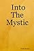 Into The Mystic
