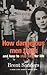 HOW DANGEROUS MEN THINK And How to Stay Safe for Life by Brent Sanders