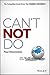 Can't Not Do: The Compellin...