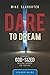Dare to Dream Leader Guide: Creating a God-Sized Mission Statement for Your Life (Dare to Dream series) by Mike Slaughter (2013-12-03)