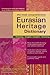 The Most Comprehensive Eurasian Heritage Dictionary: Kristang-English / English-Kristang
