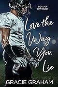 Love the Way You Lie (Boys of Riverside #1)