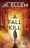 A Fall Kill