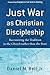 Just War as Christian Discipleship: Recentering the Tradition in the Church Rather Than the State (Paperback) - Common