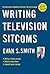 Writing Television Sitcoms (revised) by Evan S. Smith (2009-12-01)