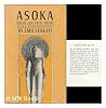 Asoka the Great: India's royal missionary Asoka the Great: India's royal missionary