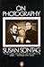 On Photography by Sontag, Susan New edition (1979)