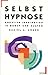 Selbsthypnose: Kreative Imagination In Beruf Und Alltag